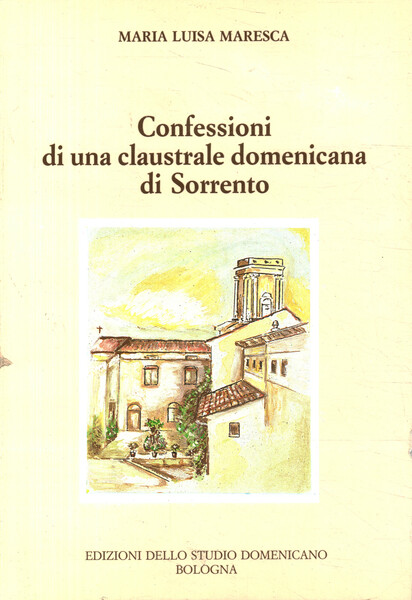 Confessioni di una claustrale domenicana di Sorrento