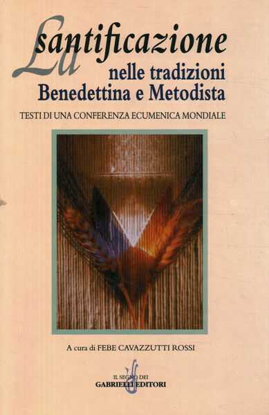 La santificazione nelle tradizioni Benedettina e Metodista