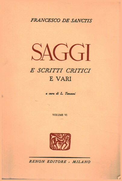 Saggi e scritti critici e vari. Volume sesto
