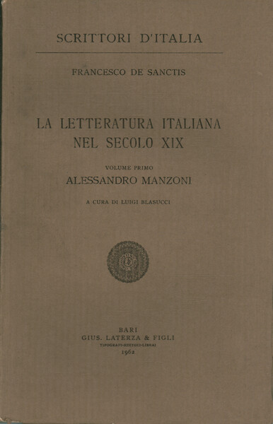 La letteratura italiana nel secolo xix. Volume primo. Alessandro Manzoni