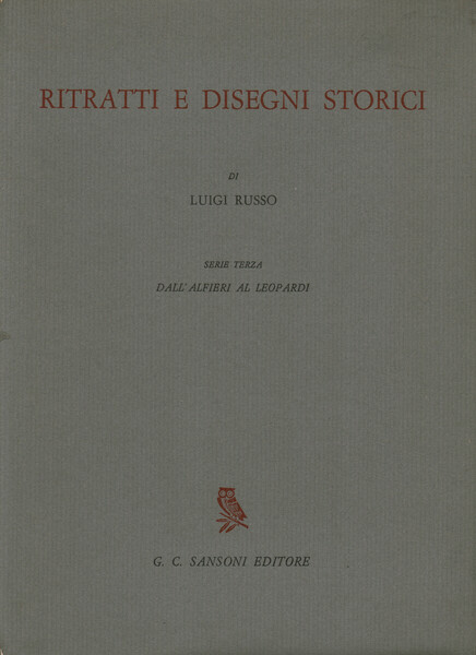 Ritratti e disegni storici. Serie terza. Dall'Alfieri al Leopardi