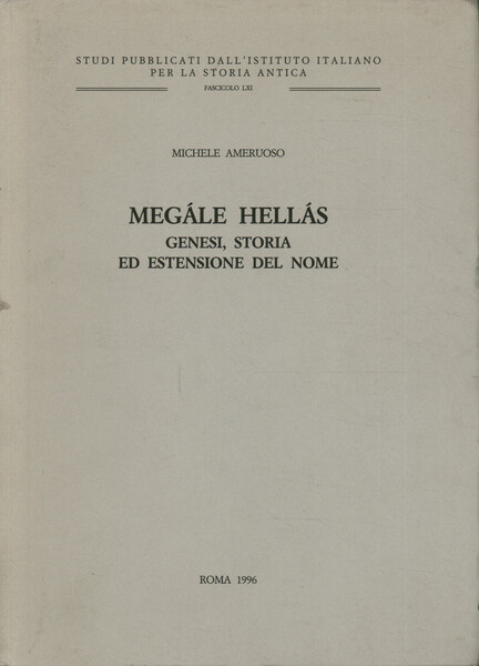 Megále Hellás. Genesi, storia ed estensione del nome