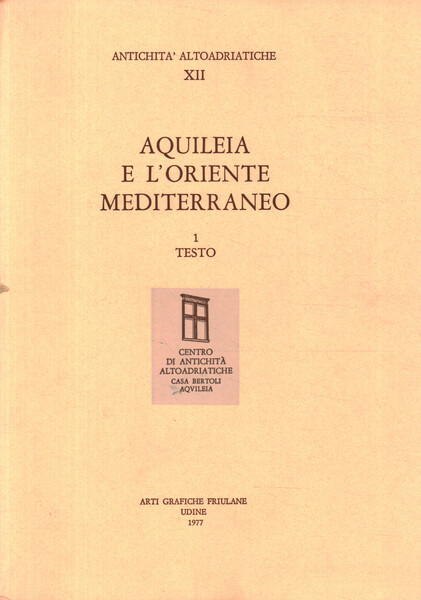 Aquileia e l'Oriente mediterraneo