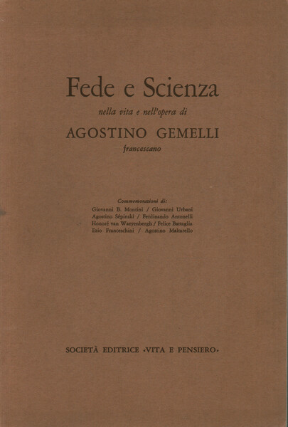 Fede e Scienza nella vita e nell'opera di Agostino Gemelli