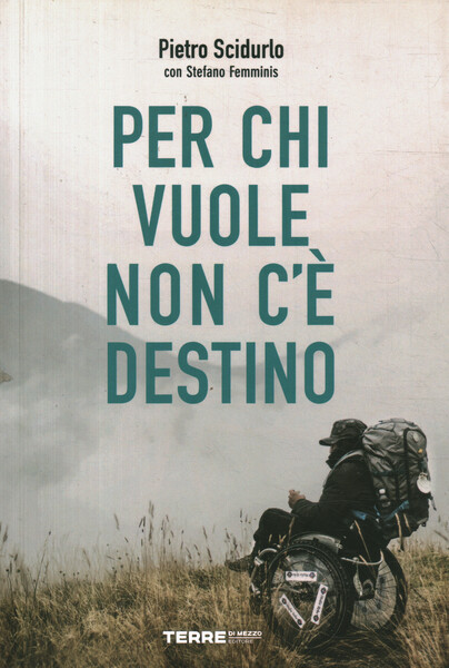Per chi vuole non c'è destino
