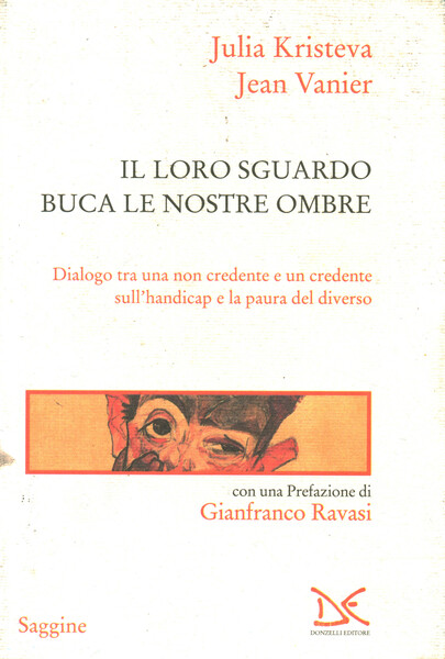 Il loro sguardo buca le nostre ombre