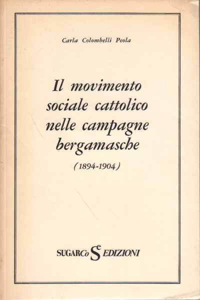 Il movimento sociale cattolico nelle campagne bergamasche (1894-1904)