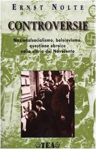 Controversie. Nazionalsocialismo, bolscevismo, questione ebraica nella storia del Novecento