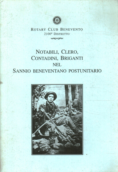 Notabili, clero, contadini, briganti nel Sannio beneventano postunitario