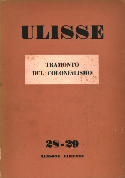 Ulisse Anno XI, Vol. V, Numero 28-29. Tramonto del colonialismo …