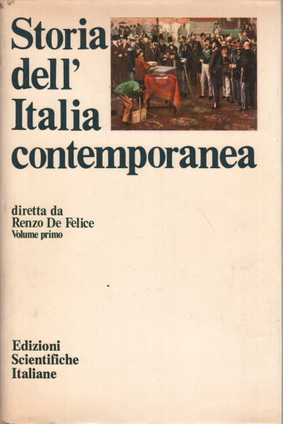 Storia dell'Italia contemporanea. Stato e Società 1870-1898 (Volume I)