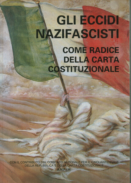 Gli eccidi nazifascisti come radice della Carta Costituzionale