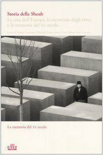 Storia della Shoah. La crisi dell'Europa, lo sterminio degli ebrei …
