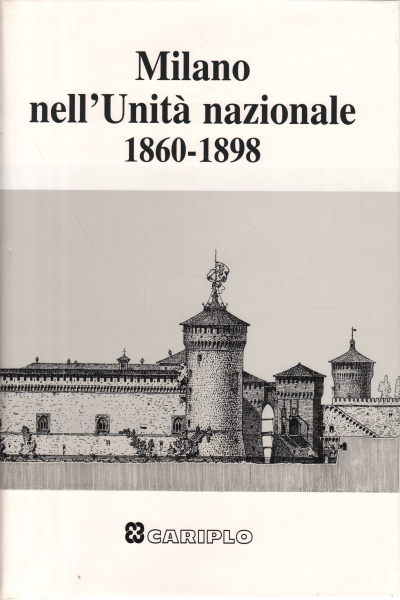 Milano nell'Unità nazionale 1860-1898