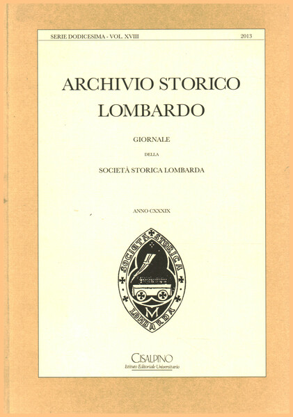 Archivio storico lombardo. Giornale della società storica lombarda, anno CXXXIX