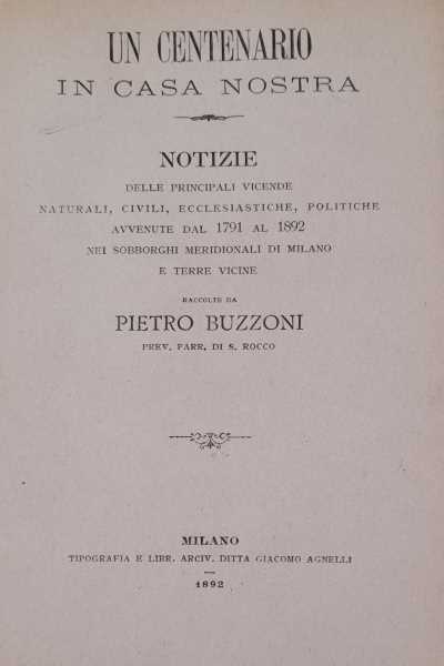 Un centenario in casa nostra. Notizie delle principali vicende naturali, …