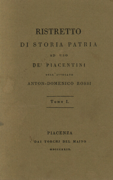 Ristretto di storia patria ad uso de' piacentini. Tomo I
