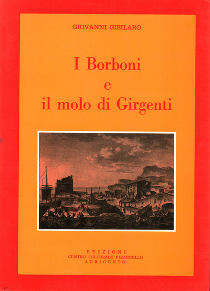 I Borboni e il molo di Girgenti