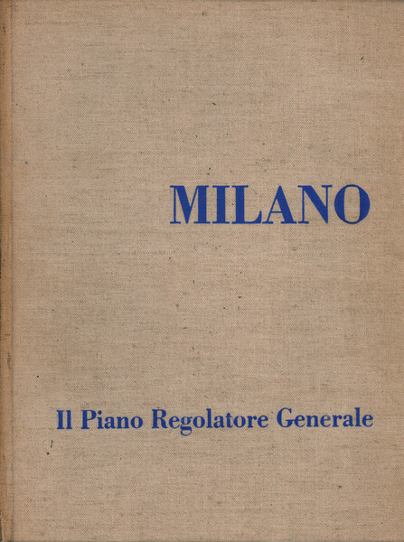 Milano. Il Piano Regolatore Generale