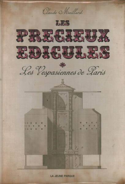 Les Vespasiennes de Paris ou les Précieux Edicules