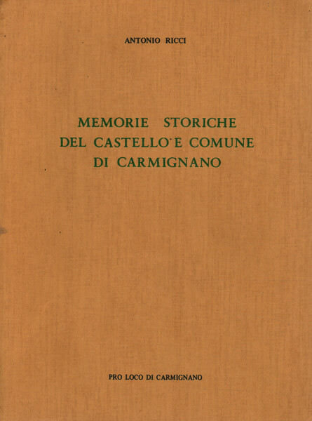 Memorie storiche del castello e comune di Carmignano