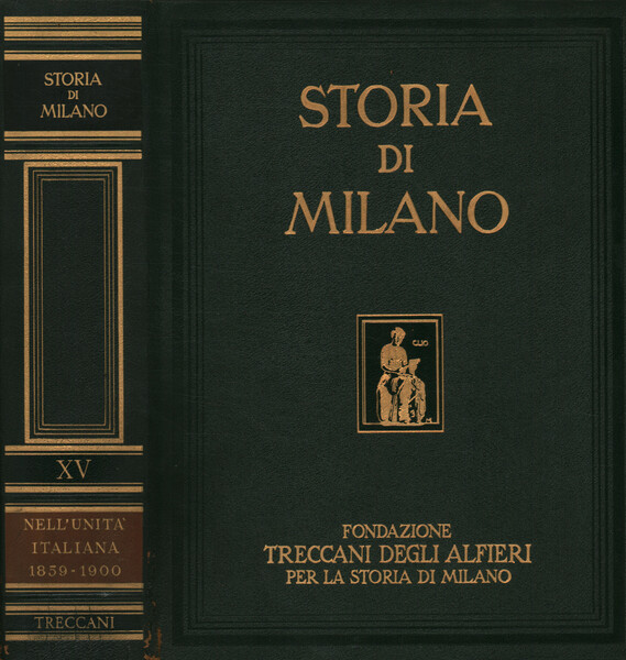 Storia di Milano. Nell'unità italiana 1859-1900 (Volume XV)