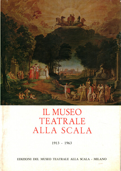 Il museo teatrale alla Scala 1913-1963