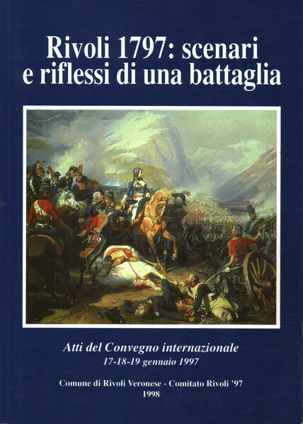 Rivoli 1797: scenari e riflessi di una battaglia
