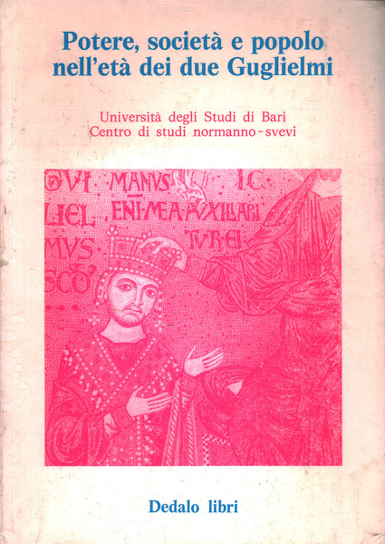 Potere,società e popolo nell'età dei due Guglielmi