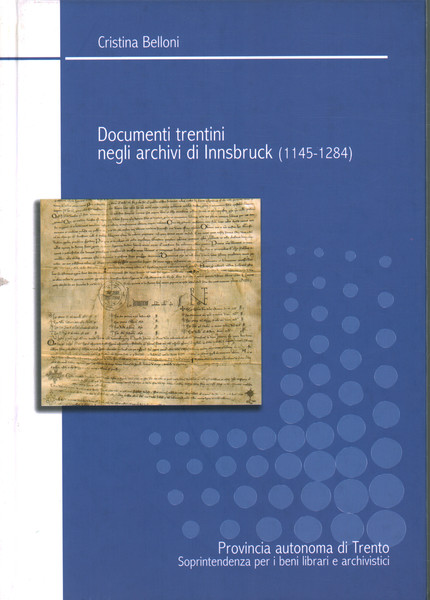 Documenti trentini negli archivi di Innsbruck (1145-1284)