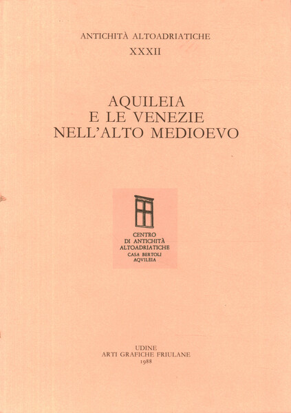 Aquilezia e le Venezie nell'alto medioevo