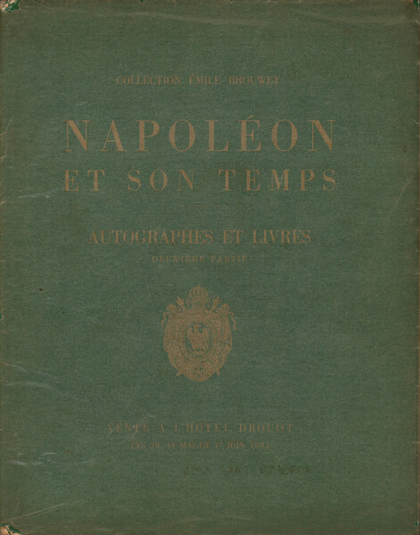 Napoléon et son temps. Catalogue de lettres autographes et documents …