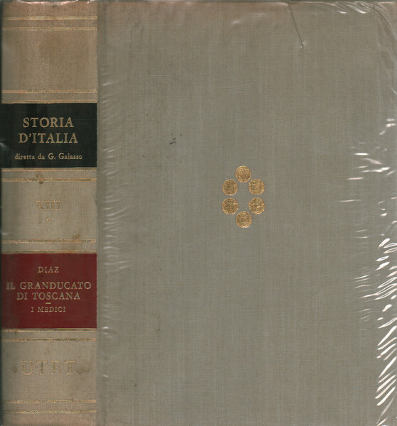 Storia d'Italia Volume XIII Tomo primo: Il Granducato di Toscana