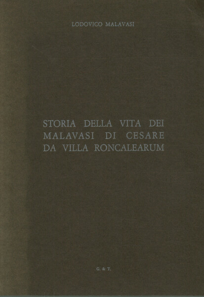 Storia della vita dei MALAVASI di Cesare da Villa Roncalearum …