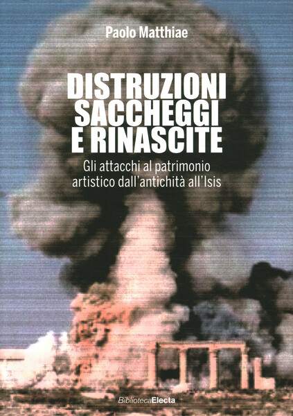 Distruzioni, saccheggi e rinascite