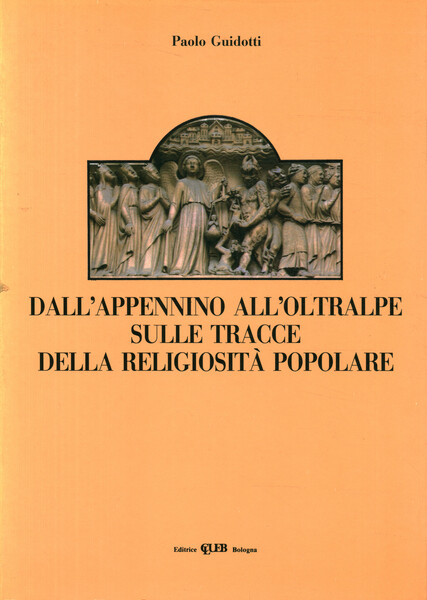 Dall'Appennino all'Oltralpe sulle tracce della religiosità popolare