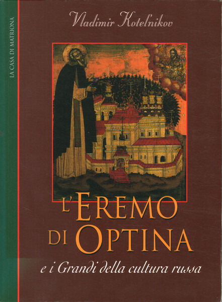 L'eremo di Optina e i Grandi della cultura russa