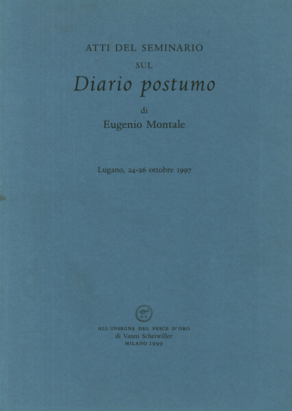 Atti del seminario sul Diario Postumo di Eugenio Montale