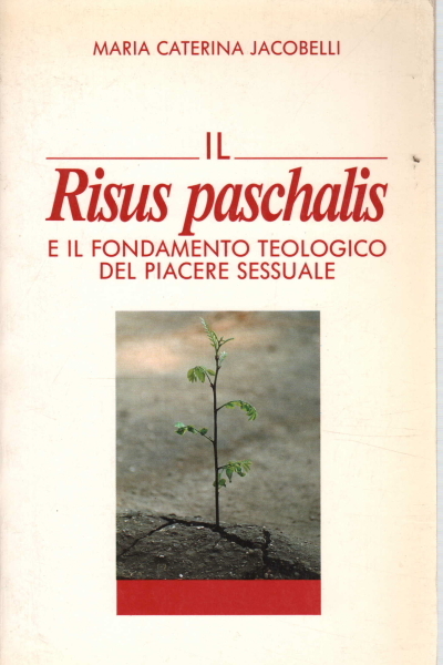 Il Risus Paschalis e il fondamento teologico del piacere sessuale