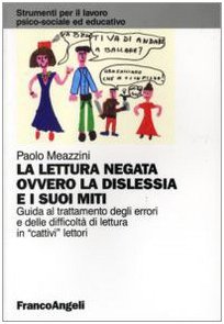 La lettura negata ovvero la dislessia e i suoi miti