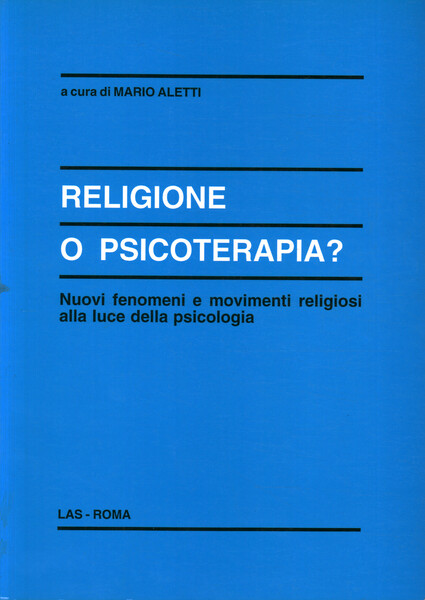 Religione o psicoterapia? Nuovi fenomeni e movimenti religiosi alla luce …