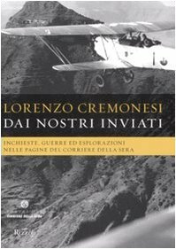 Dai nostri inviati. Inchieste, guerre ed esplorazioni nelle pagine del …