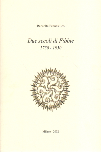 Due secoli di Fibbie 3 volumi