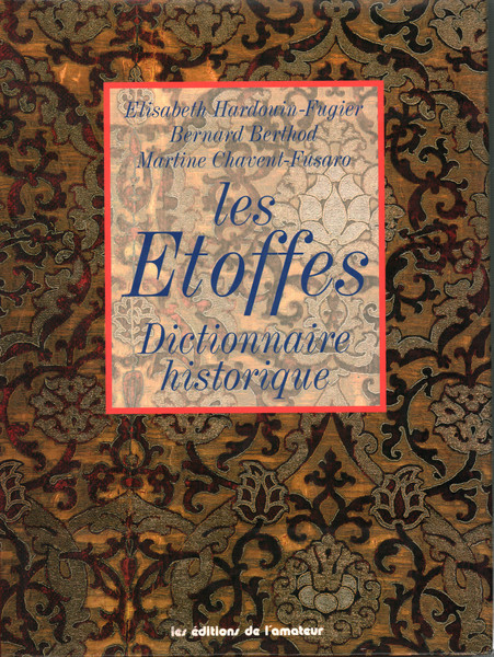 Les Etoffes. Dictionnaire historique