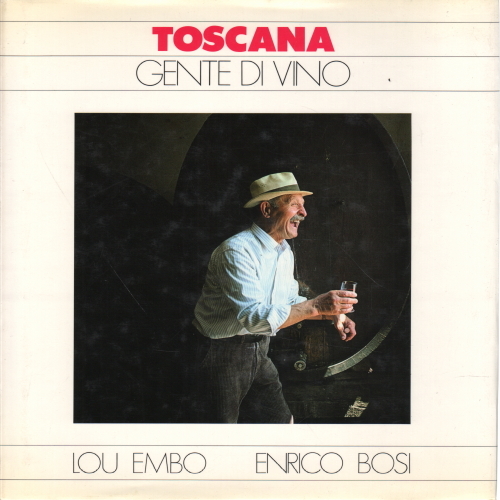 Toscana. Gente di vino Vol.1