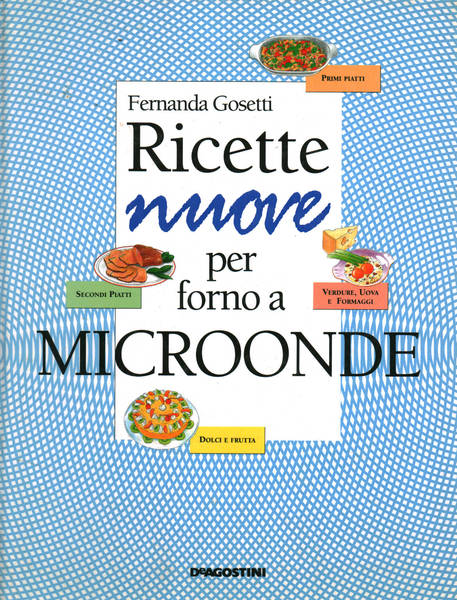 Ricette nuove per forno a microonde