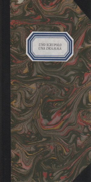 Uno scrupolo una dramma