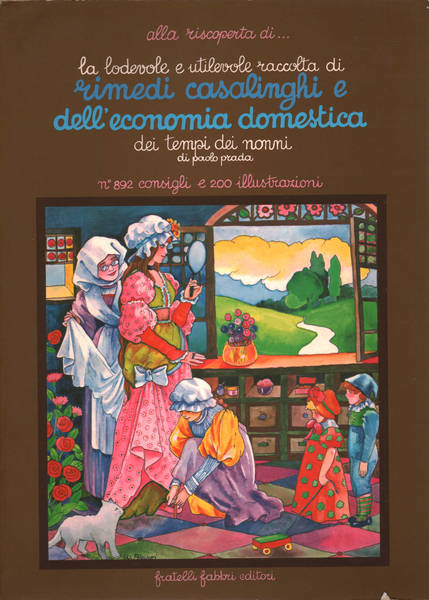 La lodevole e utilevole raccolta di rimedi casalinghi e dell'economia …