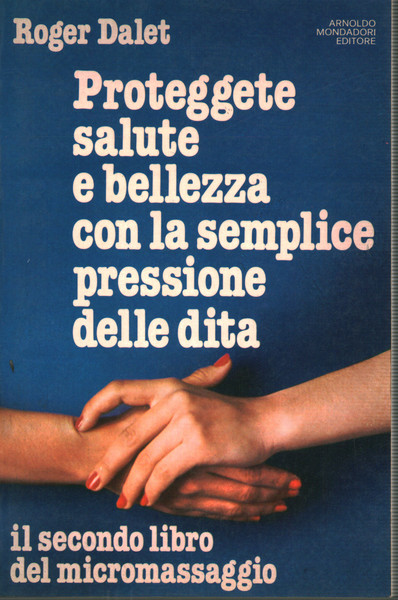 Proteggete salute e bellezza con la semplice pressione delle dita