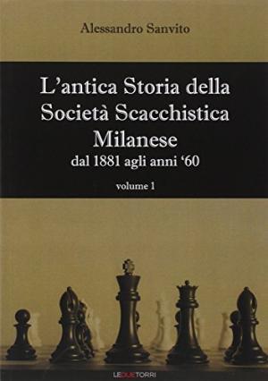 L'antica storia della Società Scacchistica Milanese dal 1881 agli anni …